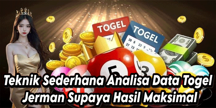 Teknik Sederhana Analisa Data Togel Jerman Supaya Hasil Maksimal